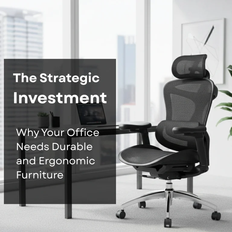 Durable and Ergonomic Furniture